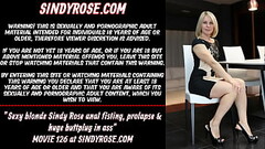 Sexy blonde Sindy Rose anal fisting, prolapse &amp_ huge buttplug in ass Thumb