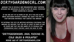 Dirtygardengirl anal fucking XL Cole dildo &amp_ prolapse Thumb