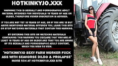 Hotkinkyjo sexy farm worker fuck her ass with XXL seahorse dildo &amp_ prolapse Thumb